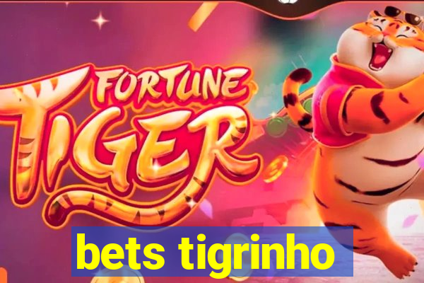 bets tigrinho